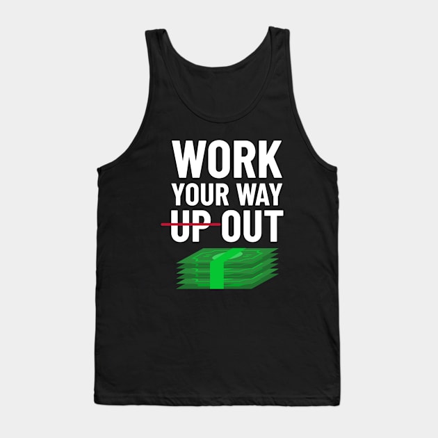 Work Your Way Up & Out For Money Tank Top by OldCamp